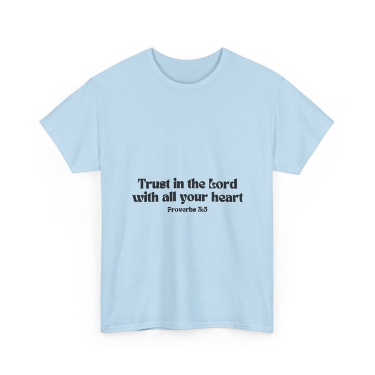 Trust in the Lord With All Your Heart Christian T-Shirt