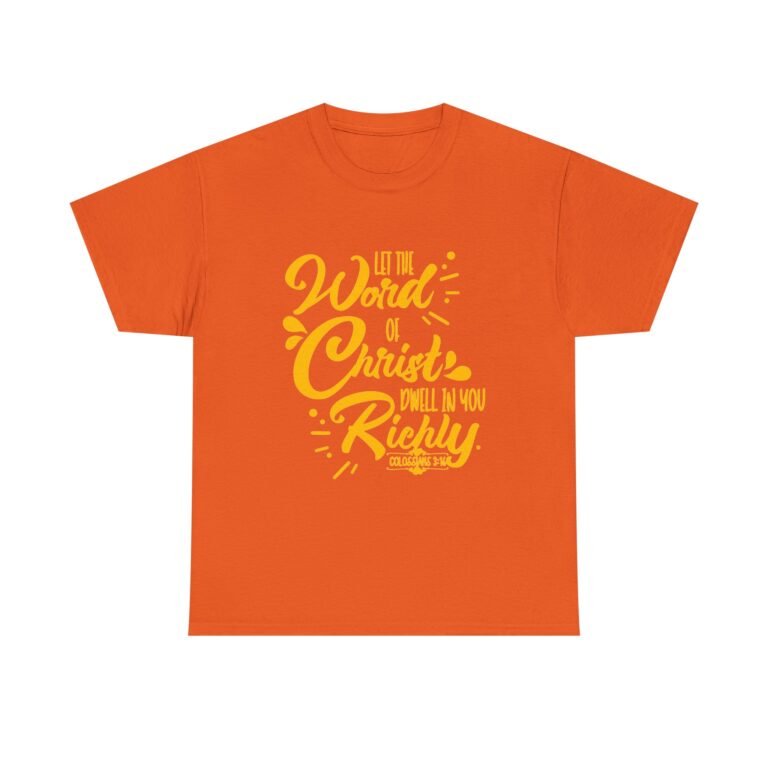Let the Word of Christ Dwell in You Richly Christian T-Shirt