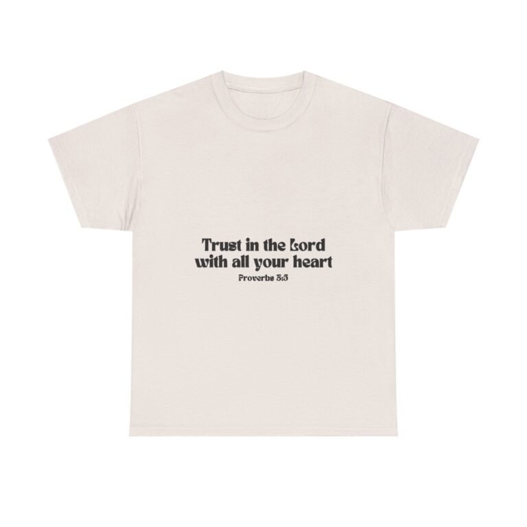 Trust in the Lord With All Your Heart Christian T-Shirt