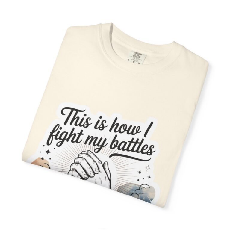 This Is How I Fight My Battles Christian T-Shirt