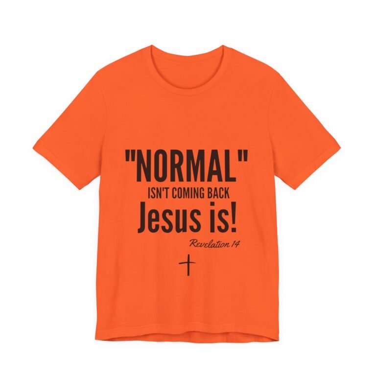 8453429812909899817_2048.jpeg Normal Isn’t Coming Back Jesus Is Christian T-Shirt