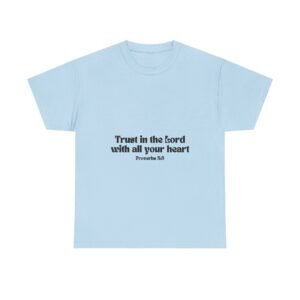 Trust in the Lord With All Your Heart Christian T-Shirt