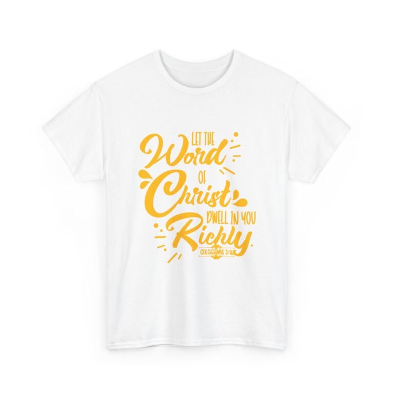 Let the Word of Christ Dwell in You Richly Christian T-Shirt